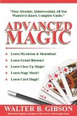 Advanced Magic: Your Absolute, Quintessential, All You Wanted to Know, Complete Guide