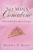 No Man's Concubine: Tell the Concubine she was meant to be a Queen