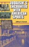 Judaism's Encounter with American Sports Judaism's Encounter with American Sports