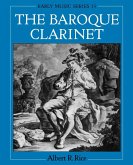 The Baroque Clarinet The Baroque Clarinet