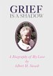 Grief Is a Shadow - A Biography of My... - Bild 1