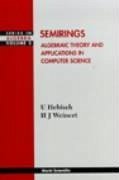 Semirings: Algebraic Theory and Applications in Computer Science - Weinert, Hanns Joachim