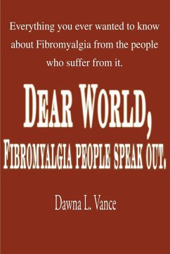 Dear World, Fibromyalgia People Speak Out. - Vance, Dawna L.