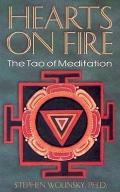 Hearts on Fire: The Tao of Mediation, the Birth of Quantum Psychology - Wolinsky, Stephen