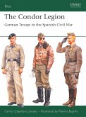 The Condor Legion: German Troops in the Spanish Civil War