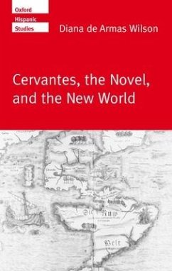 Cervantes, the Noval, and the New World - De Armas Wilson, Diana