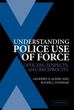 Understanding Police Use of Force - Alpert, Geoffrey P.; Dunham, Roger G.