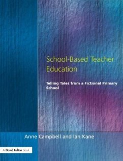 School-Based Teacher Education - Campbell, Anne; Kane, Ian