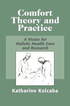 Comfort Theory and Practice - Kolcaba, Katharine; Kolcaba, Katherine