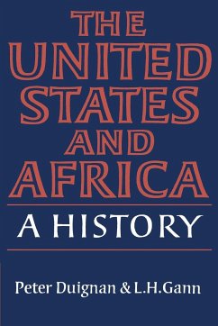 The United States and Africa - Duignan, Peter; Gann, Lewis H.; Gann, L. H.