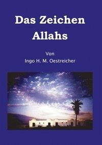 Das Zeichen Allahs - Oestreicher, Ingo Hagen Manfred