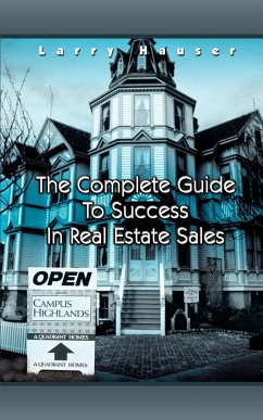 The Complete Guide To Success In Real Estate Sales - Hauser, Larry
