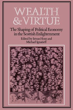 Wealth and Virtue - Hont, Istvan / Ignatieff, Michael (eds.)