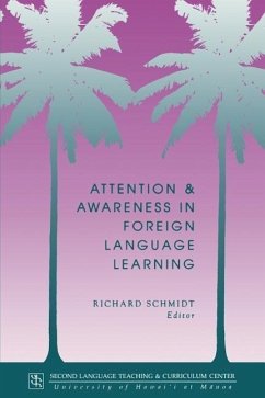 Attention and Awareness in Foreign Language Learning - Schmidt, Richard; Schmidt