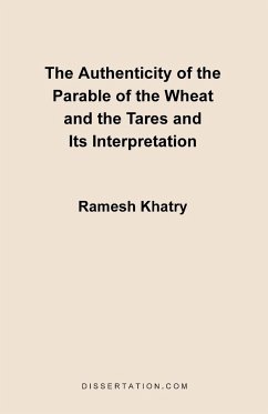 The Authenticity of the Parable of the Wheat and the Tares and Its Interpretation - Khatry, Ramesh
