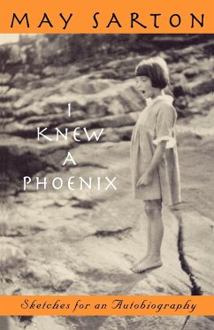 I Knew a Phoenix - Sarton, May