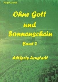 Ohne Gott und Sonnenschein Band II - Gruhle, Jürgen