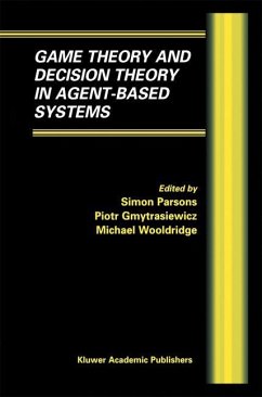 Game Theory and Decision Theory in Agent-Based Systems - Parsons, Simon / Gymtrasiewicz, Piotr / Wooldridge, M. (Hgg.)