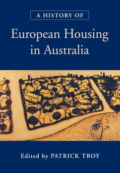 A History of European Housing in Australia - Troy, Patrick (ed.)