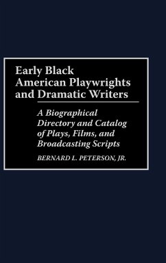 Early Black American Playwrights and Dramatic Writers - Peterson, Bernard L.