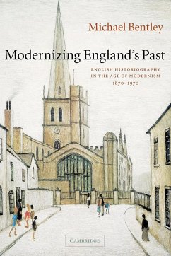 Modernizing England's Past - Bentley, Michael
