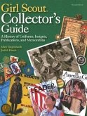 Girl Scout Collector's Guide: A History of Uniforms, Insignia, Publications, and Memorabilia (Second Edition)