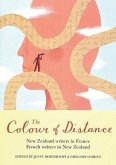 The Colour of Distance: New Zealand Writers in France, French Writers in New Zealand