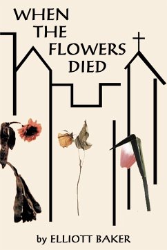 When the Flowers Died - Baker, Elliott