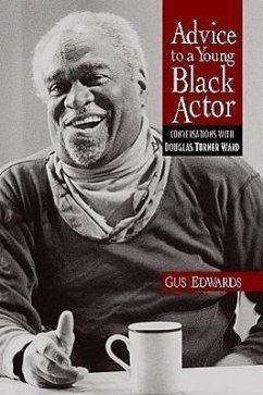 Advice to a Young Black Actor (and Others) - Edwards, Gus; Ward, Douglas Turner