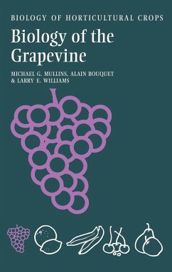 The Biology of the Grapevine - Mullins, Michael G.; Bouquet, Alain; Williams, Larry E.