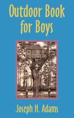 Outdoor Book for Boys - Adams, Joseph H.