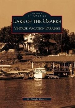 Lake of the Ozarks: Vintage Vacation Paradise - Weaver, H. Dwight