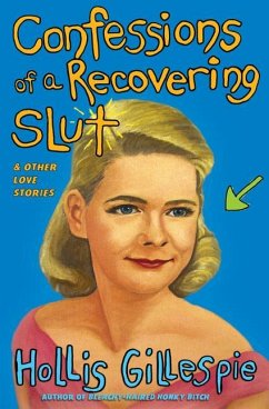 Confessions of a Recovering Slut - Gillespie, Hollis