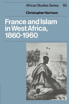 France and Islam in West Africa, 1860 1960 - Harrison, Christopher