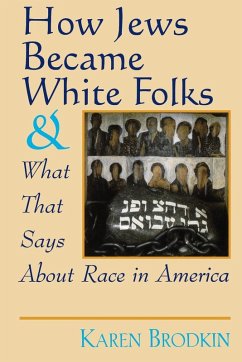 Cover How Jews Became White Folks and What That Says About Race in America