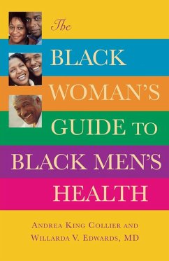 The Black Woman's Guide to Black Men's Health - Collier, Andrea King; Edwards, Willarda V.