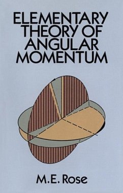 Elementary Theory of Angular Momentum - Rose, M E; Rose, Morris Edgar; Physics