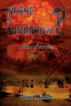 Where Is Tomorrow? - Barrett, Daniel R.
