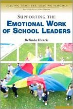 Supporting the Emotional Work of School Leaders - Harris, Belinda