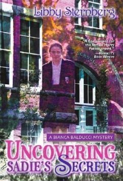 Uncovering Sadie's Secrets: A Bianca Balducci Mystery - Sternberg, Libby