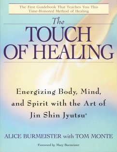 The Touch of Healing: Energizing the Body, Mind, and Spirit with Jin Shin Jyutsu - Burmeister, Alice; Monte, Tom