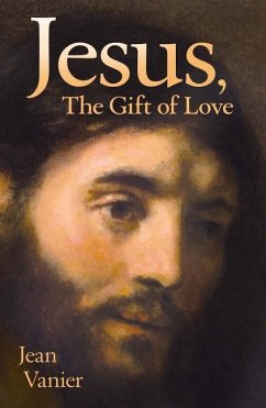 Jesus, the Gift of Love - Vanier, Jean
