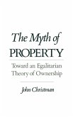 The Myth of Property The Myth of Property
