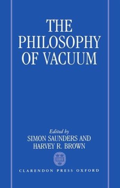 The Philosophy of Vacuum - Saunders, Simon / Brown, Harvey R. (eds.)