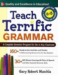 Teach Terrific Grammar, Grades 6-8 - Muschla, Gary Robert