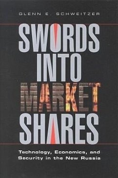 Swords Into Market Shares - A Joseph Henry Press Book; Schweitzer, Glenn E