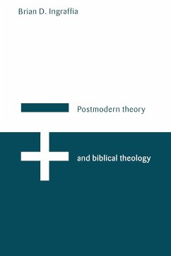 Postmodern Theory and Biblical Theology - Ingraffia, Brian D.