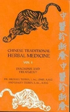 Chinese Traditional Herbal Medicine Volume I Diagnosis and Treatment - Tierra, Michael; Tierra, Lesley