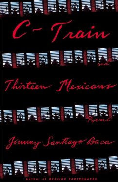 C-Train and Thirteen Mexicans - Baca, Jimmy Santiago