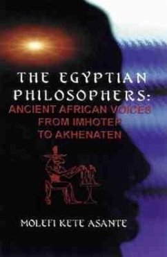 The Egyptian Philosophers - Kete Asante, Molefi